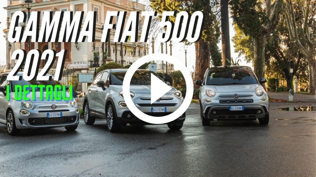 Nuova gamma Fiat 500 2021 Versioni e Dati Tecnici [VIDEO]